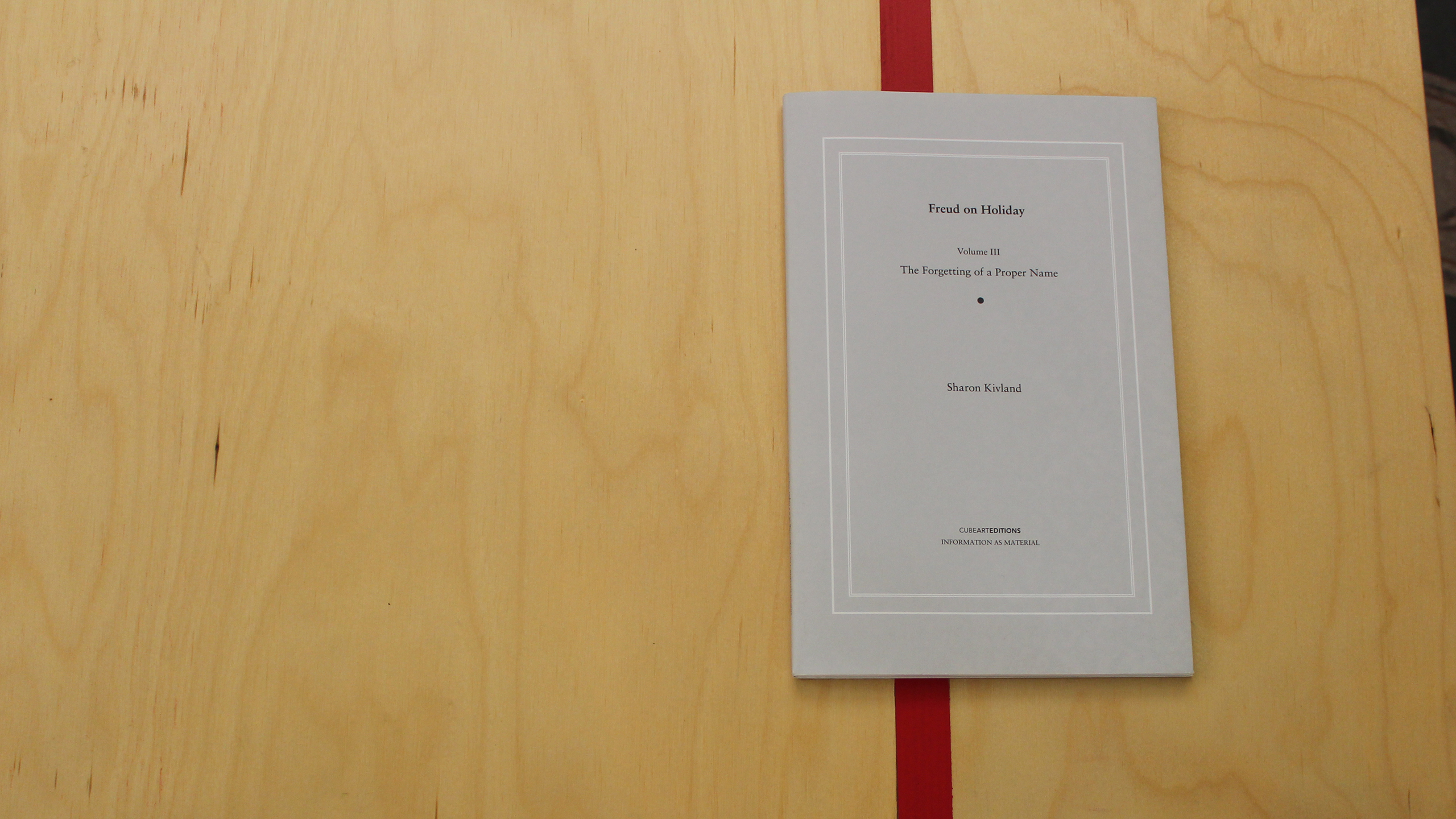 The Forgetting of A Proper Name ~ Freud on Holiday – Volume III ~ Sharon Kivland